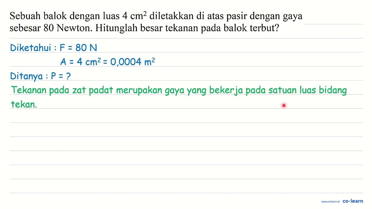 Sebuah balok dengan luas 4 cm^(2) diletakkan di atas pasir