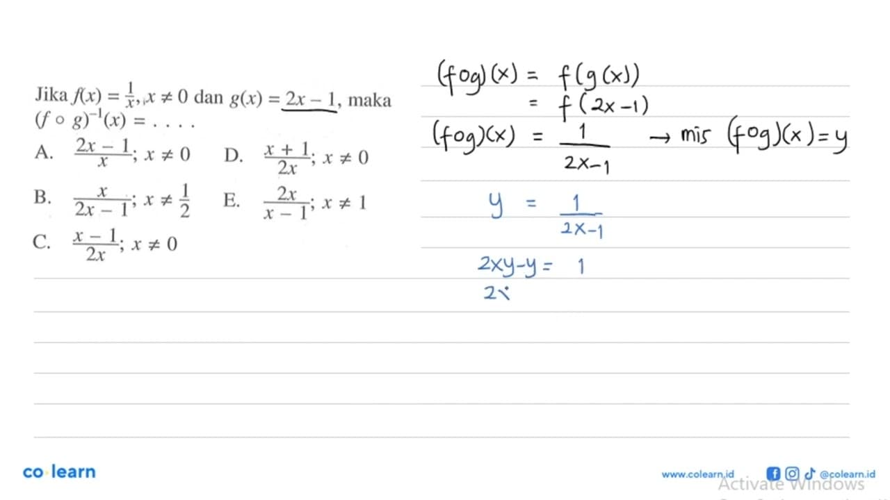 Jika f(x)=1/x, x=/=0 dan g(x)=2x-1, maka (fog)^(-1)(x)= ...