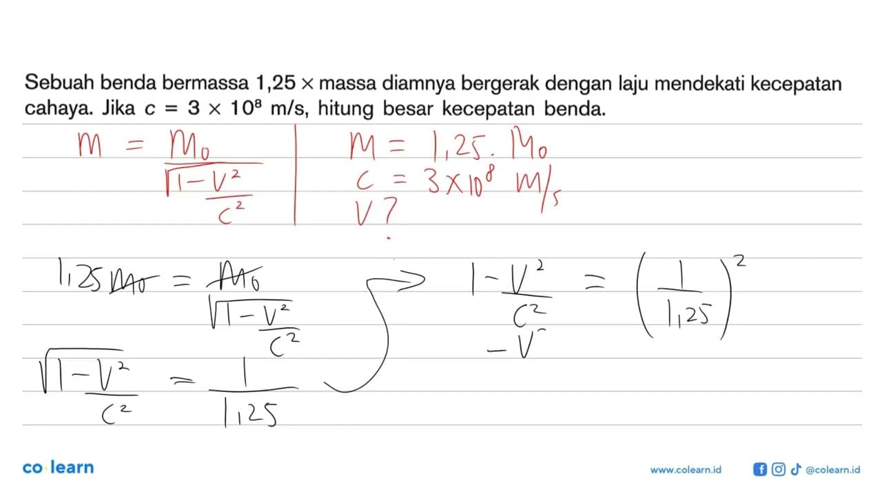 Sebuah benda bermassa 1,25 x massa diamnya bergerak dengan