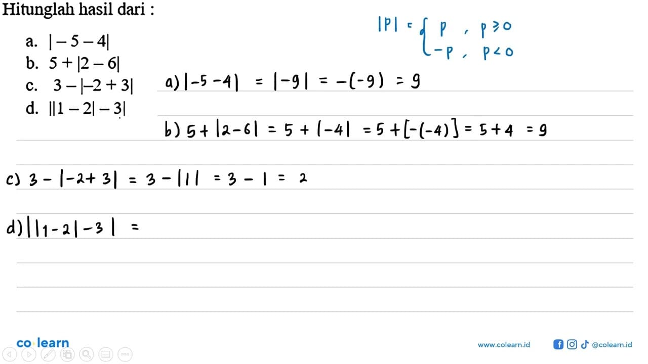 Hitunglah hasil dari: a. |-5-4| b. 5+|2-6| c. 3-|-2+3| d.