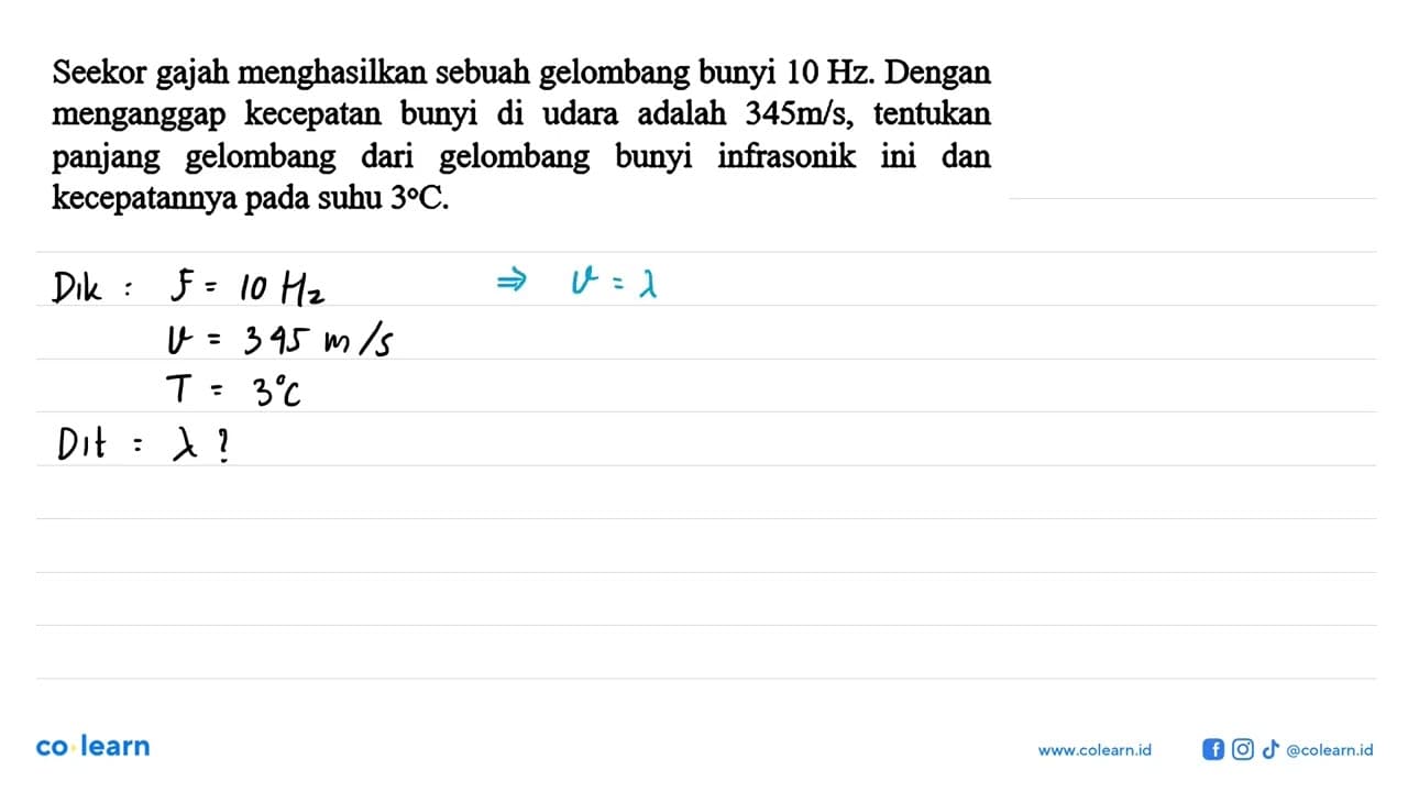 Seekor gajah menghasilkan sebuah gelombang bunyi 10 Hz.