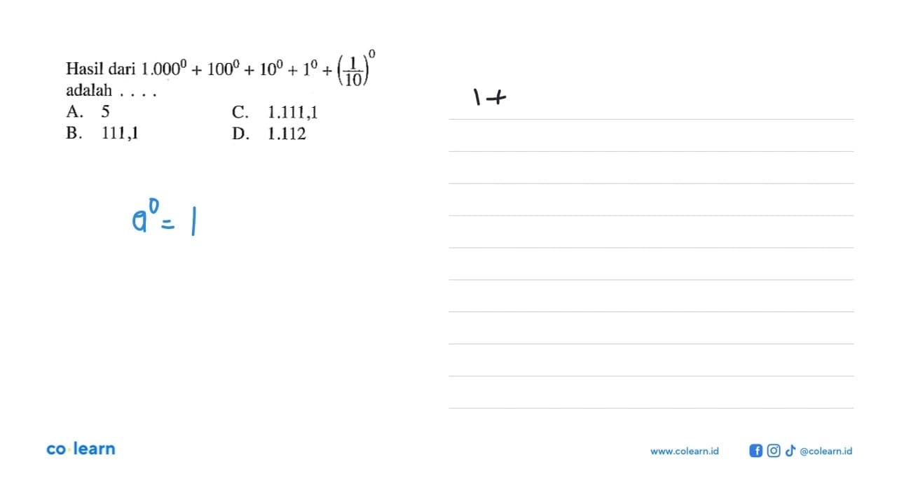 Hasil dari 1.000^0 + 100^0 + 10^0 + 1^0 + (1/10)^0 adalah