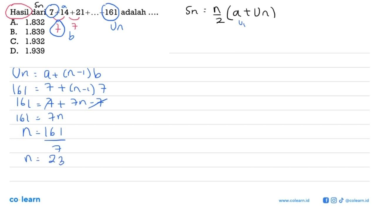 Hasil dari 7 + 14 + 21 + ... + 161 adalah.... A. 1.832 B.