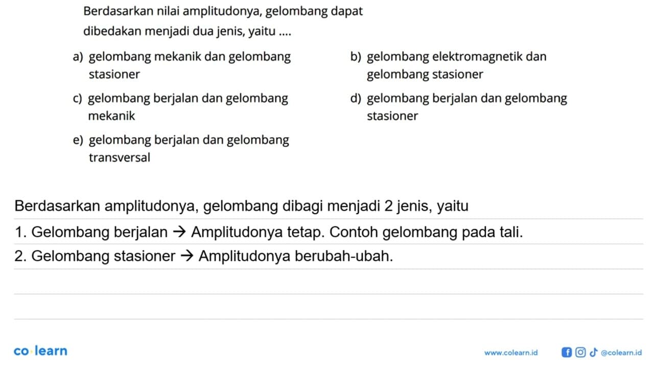 Berdasarkan nilai amplitudonya, gelombang dapat dibedakan