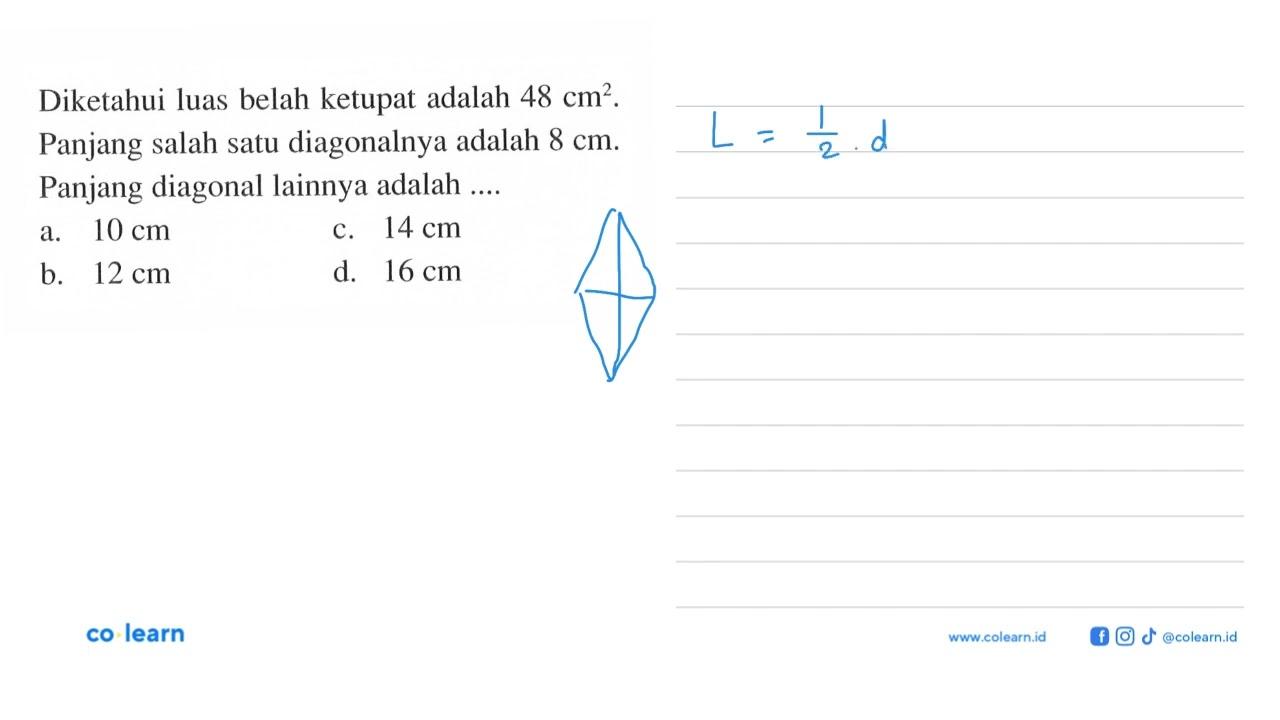 Diketahui luas belah ketupat adalah 48 cm^2. Panjang salah