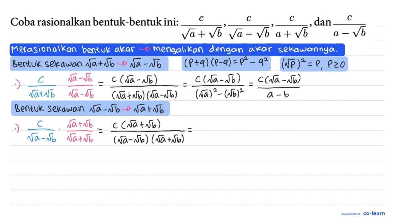 Coba rasionalkan bentuk-bentuk ini: c/(akar(a) + akar(b)),