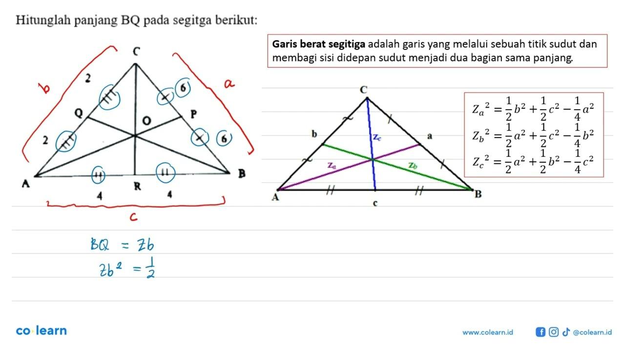 Hitunglah panjang BQ pada segitga berikut: C 6 P 6 B 4 R 4