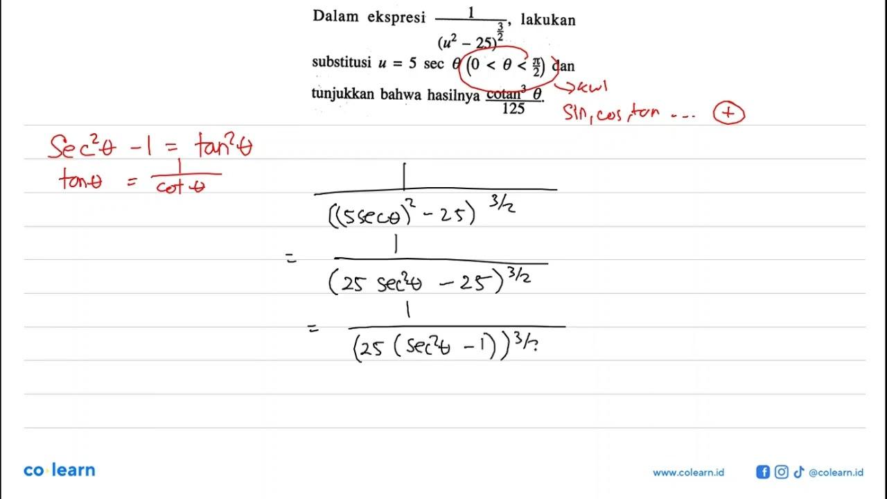 Dalam ekspresi 1/(u^2-25)^(3/2), lakukan substitusi u=5 sec