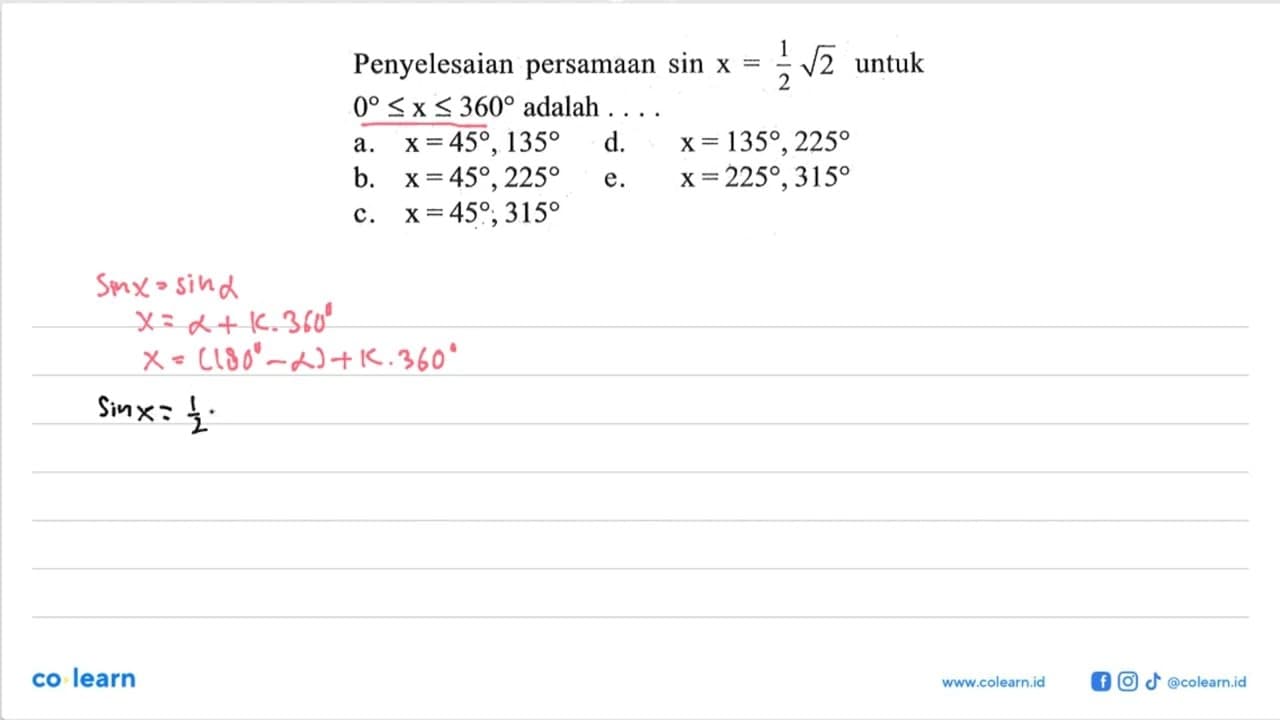 Penyelesaian persamaan sinx=1/2 akar(2) untuk 0<=x<=360