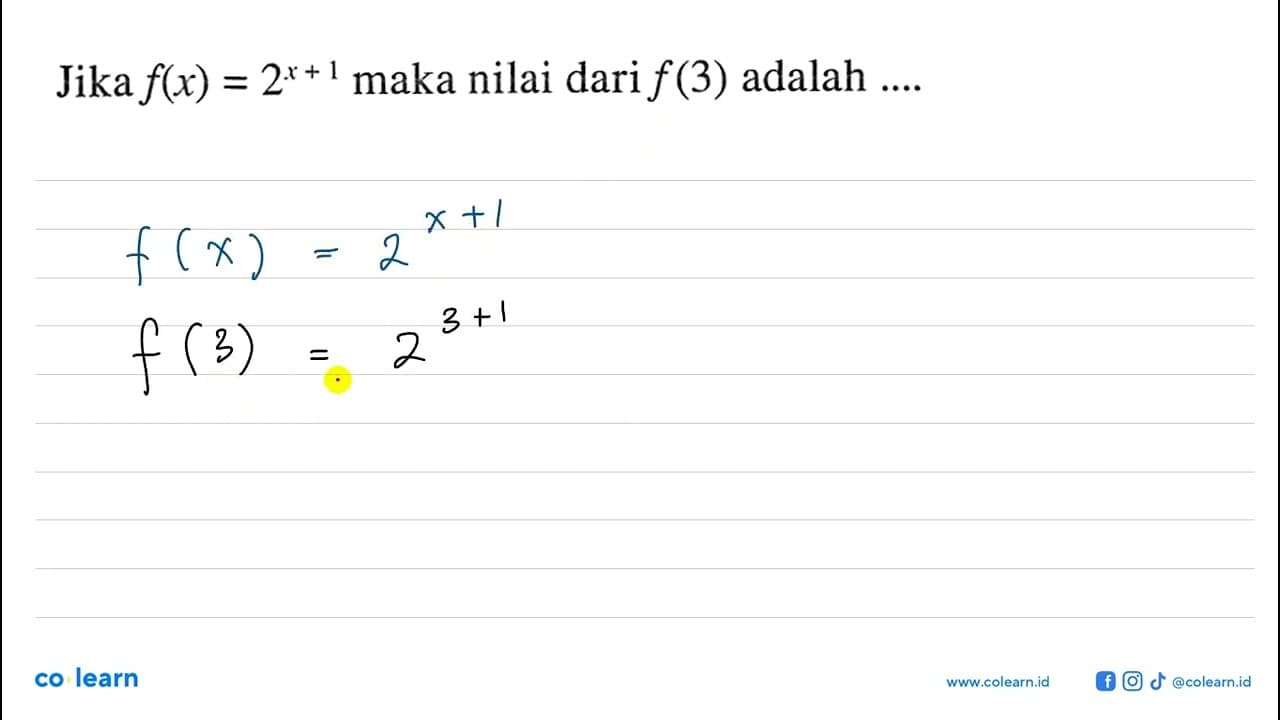 Jika f(x) = 2^(x + 1) maka nilai dari f(3) adalah...