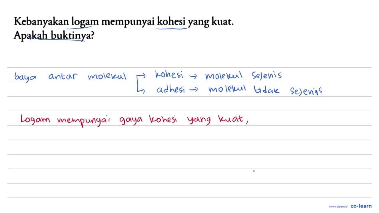 Kebanyakan logam mempunyai kohesi yang kuat. Apakah