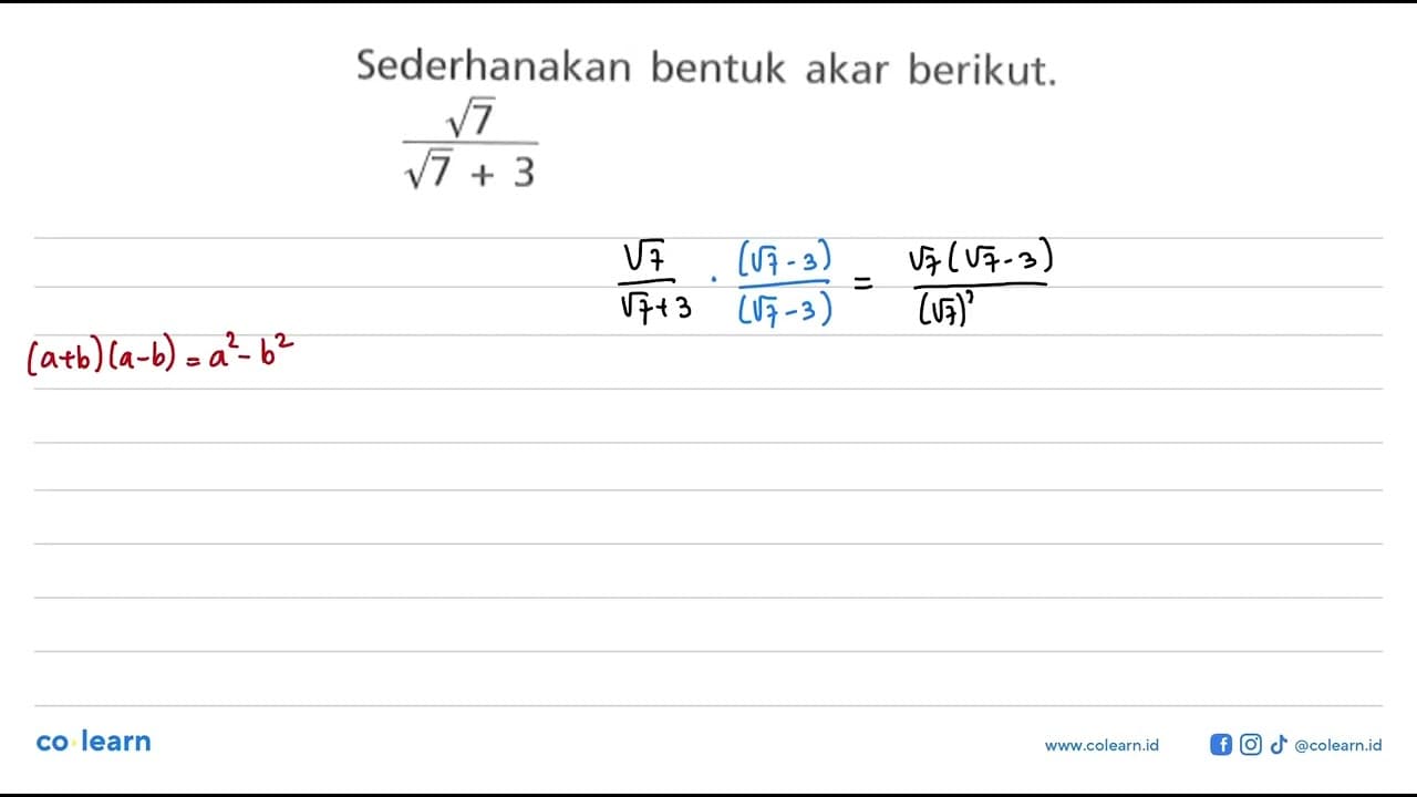 Sederhanakan bentuk akar berikut. akar(7)/(akar(7) + 3)