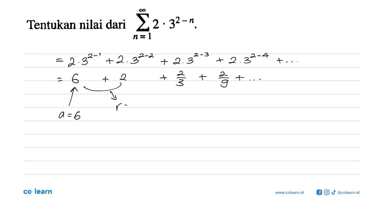 Tentukan nilai dari sigma n=1 tak hingga 2.3^(2-n).