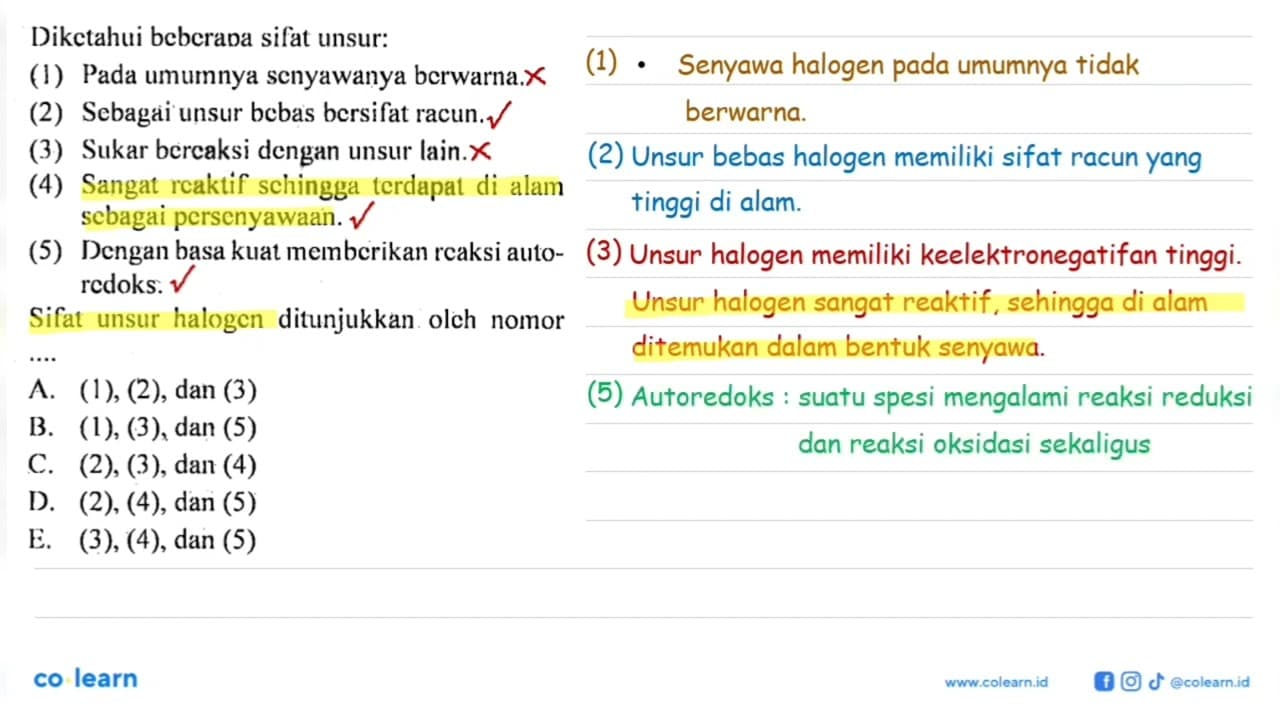 Diketahui beberapa sifat unsur:(1) Pada umumnya senyawanya