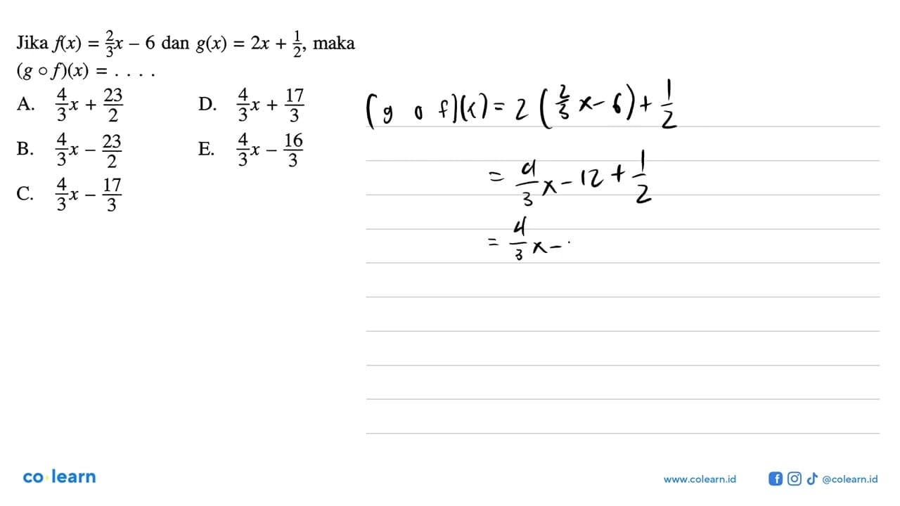 Jika f(x)=(2/3)x-6 dan g(x)=2x+1/2,maka (gof)(x)=...