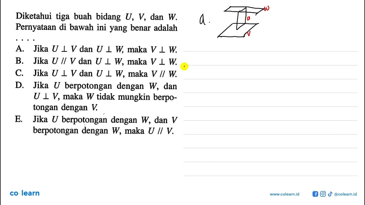 Diketahui tiga buah bidang U, V, dan W. Pernyataan di bawah