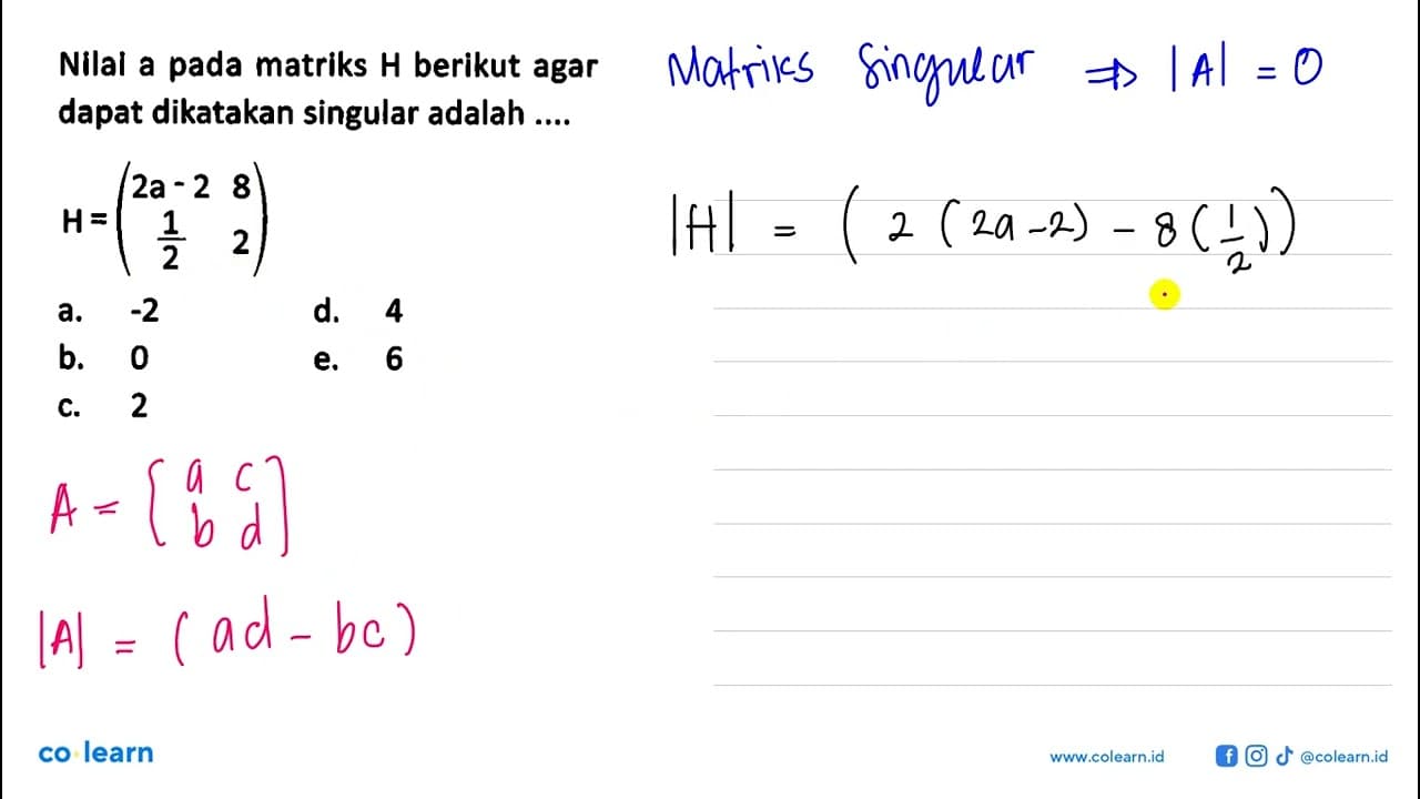 Nilai a pada matriks H berikut agar dapat dikatakan