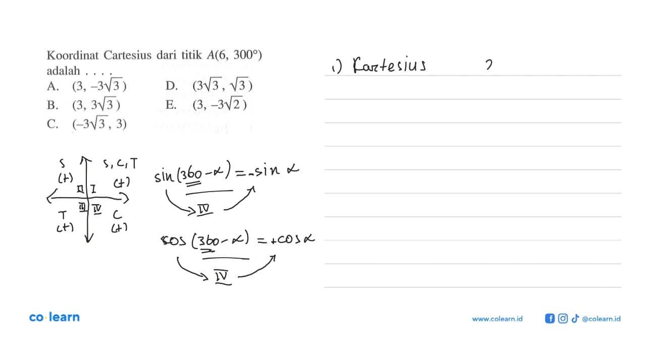 Koordinat Cartesius dari titik A(6,300°) adalah ... a.