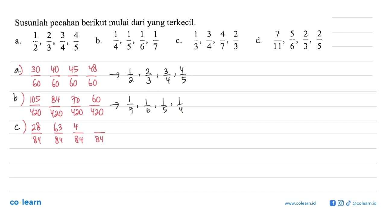 Susunlah pecahan berikut mulai dari yang terkecil. a. 1/2,