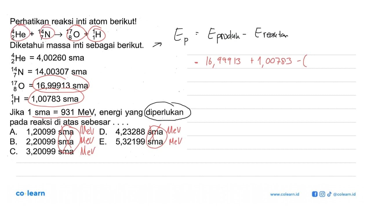 Perhatikan reaksi inti atom berikut! 4 2 He+ 14 7 N->17 8