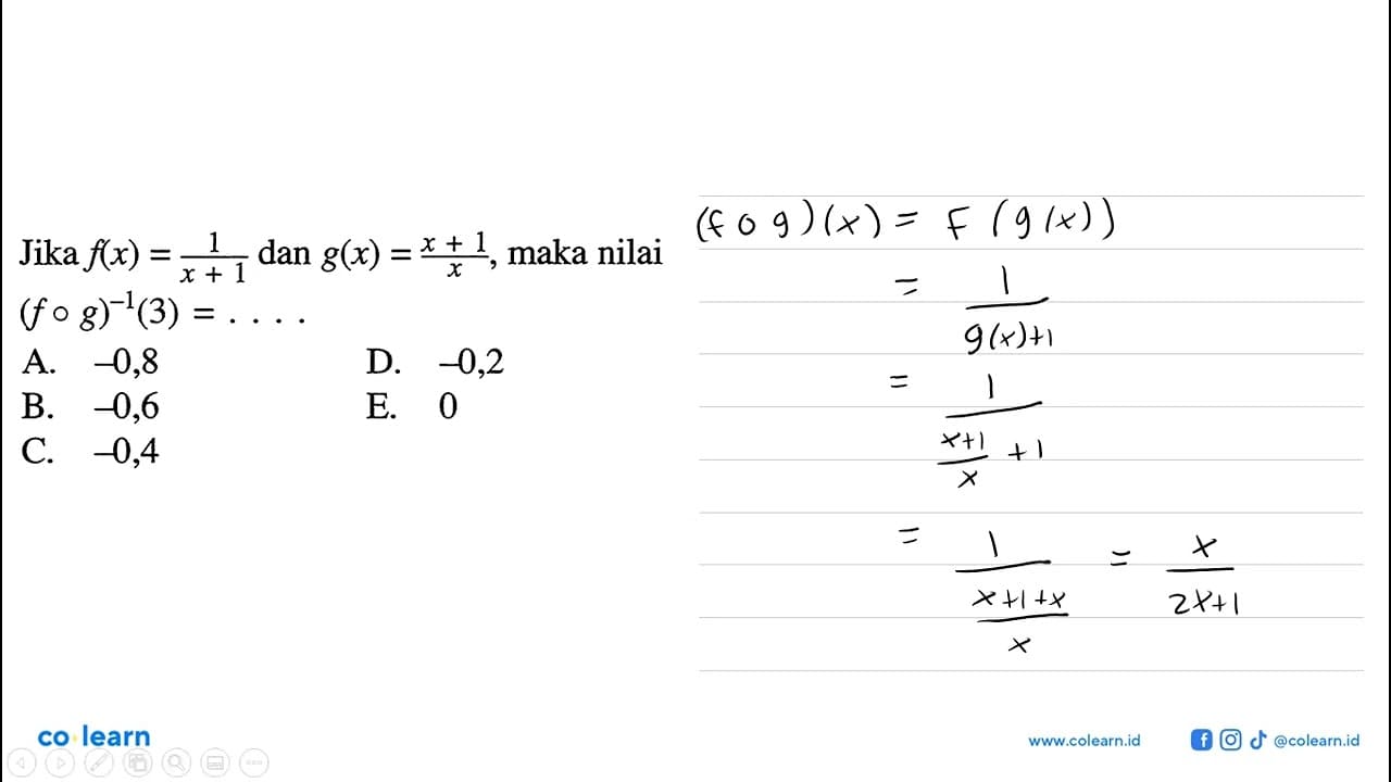 Jika f(x)=1/(x+1) dan g(x)=(x+1)/x, maka nilai (f o