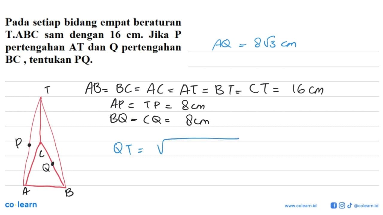 Pada setiap bidang empat beraturan T.ABC sama dengan 16 cm.