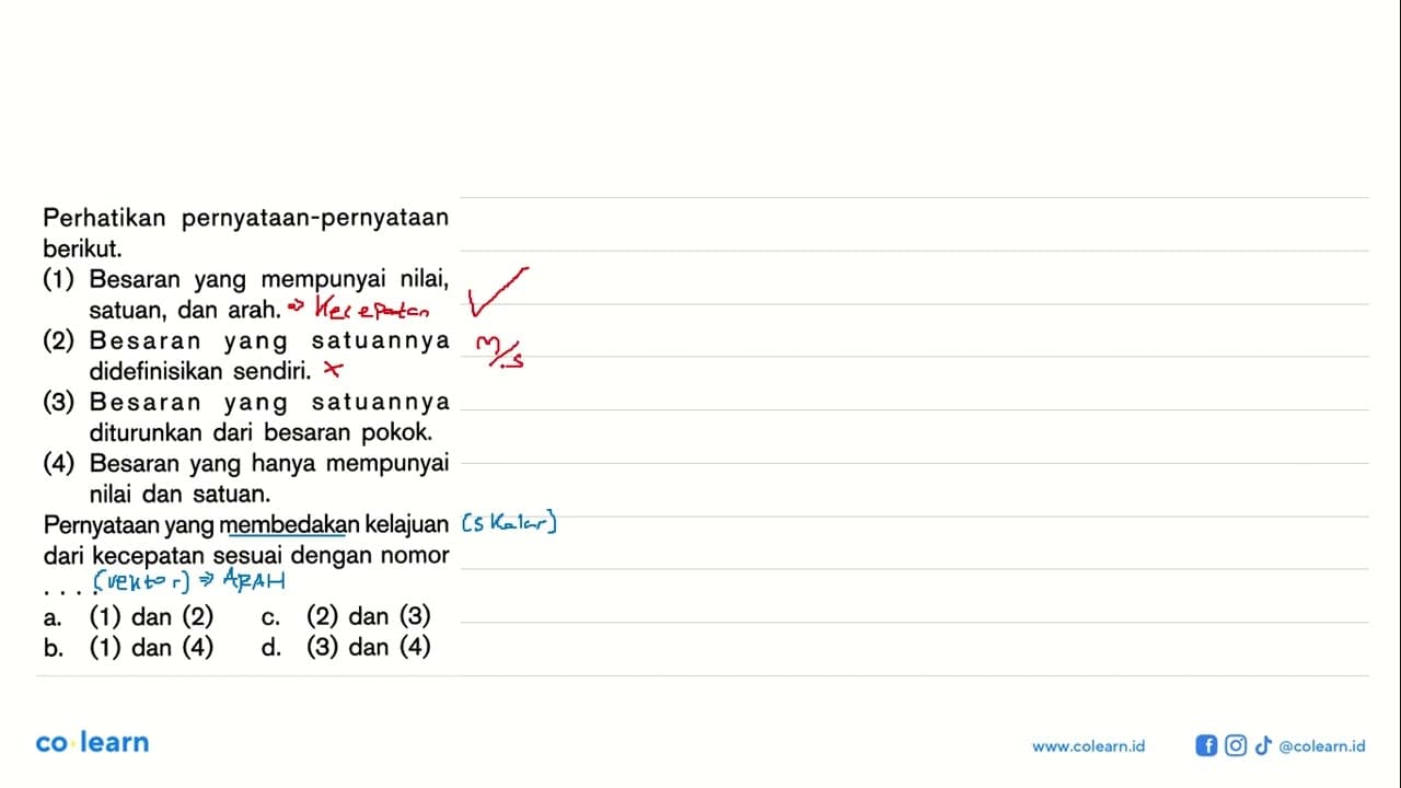 Perhatikan pernyataan-pernyataan berikut; (1) Besaran yang