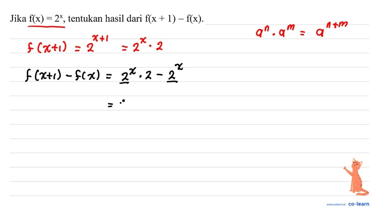 Jika f(x)=2^(x) , tentukan hasil dari f(x+1)-f(x)