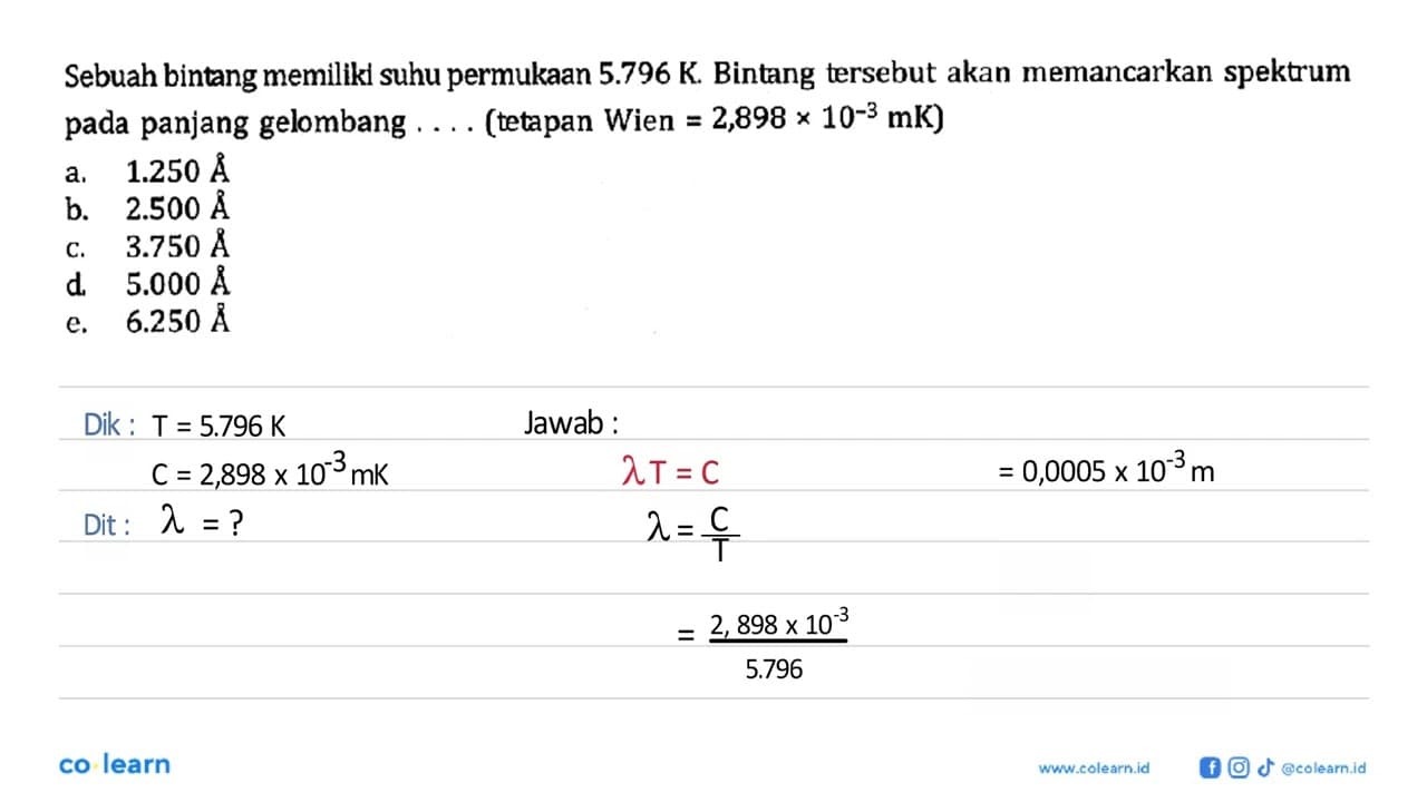 Sebuah bintang memiliki suhu permukaan 5.796 K. Bintang