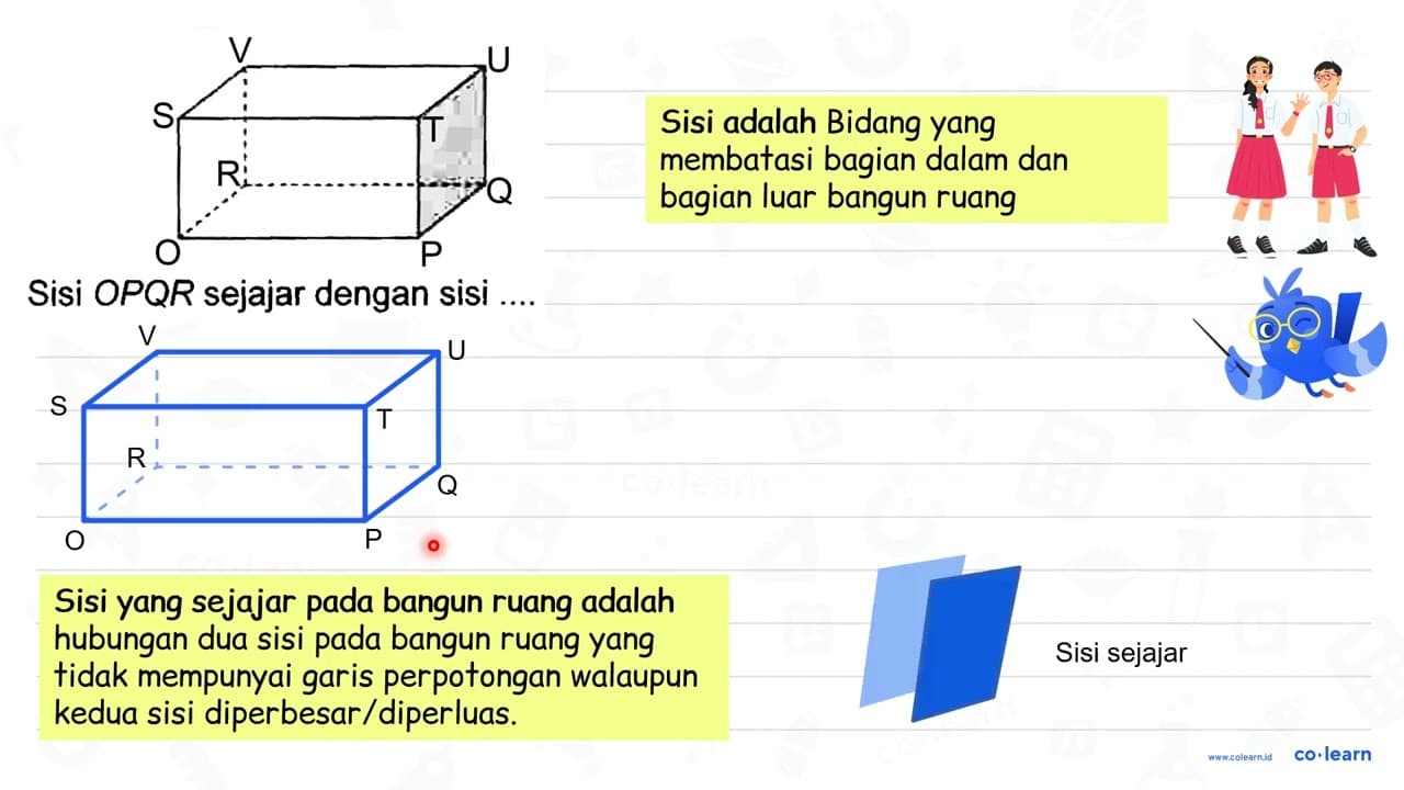 Sisi O P Q R sejajar dengan sisi