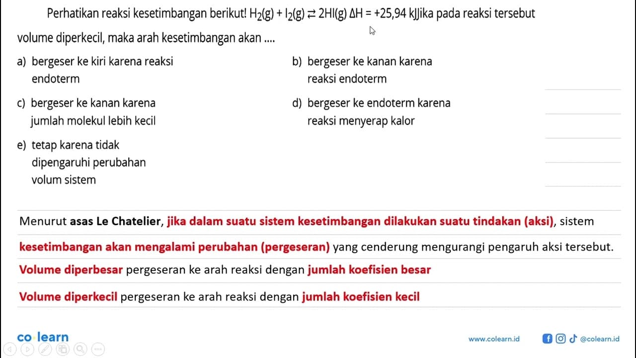 Perhatikan reaksi kesetimbangan berikut! H2 (g) + I2 (g) <-