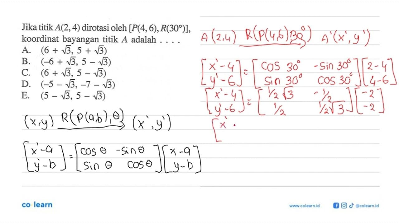 Jika titik A(2,4) dirotasi oleh [P(4, 6),R(30)], koordinat