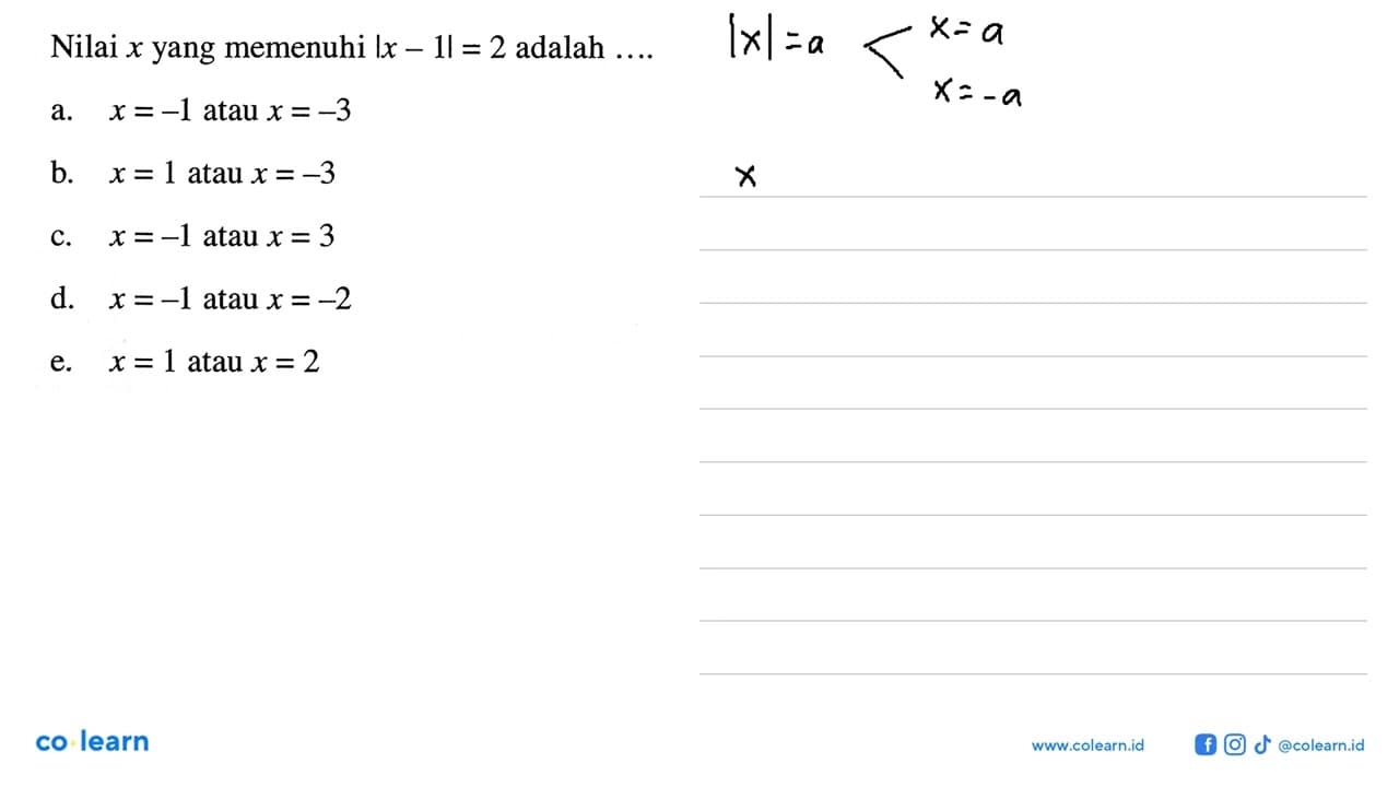 Nilai x yang memenuhi |x-1|=2 adalah ....