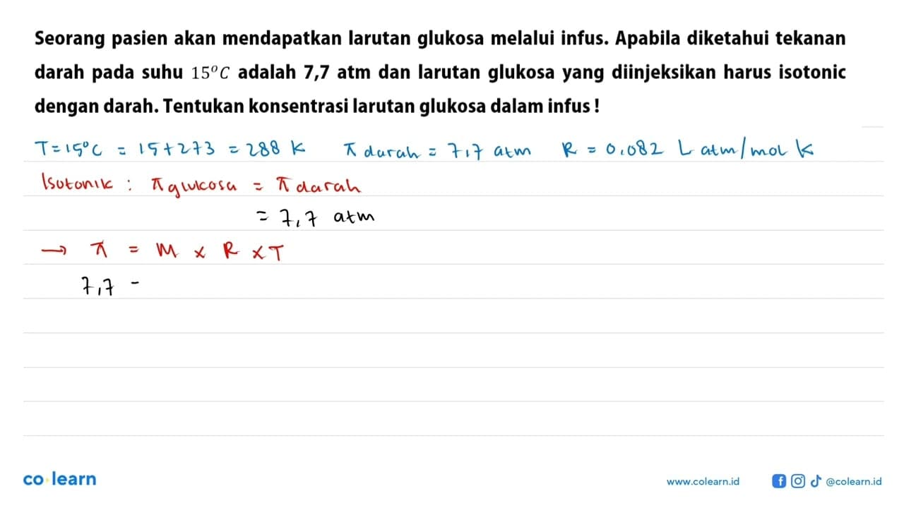 Seorang pasien akan mendapatkan larutan glukosa melalui