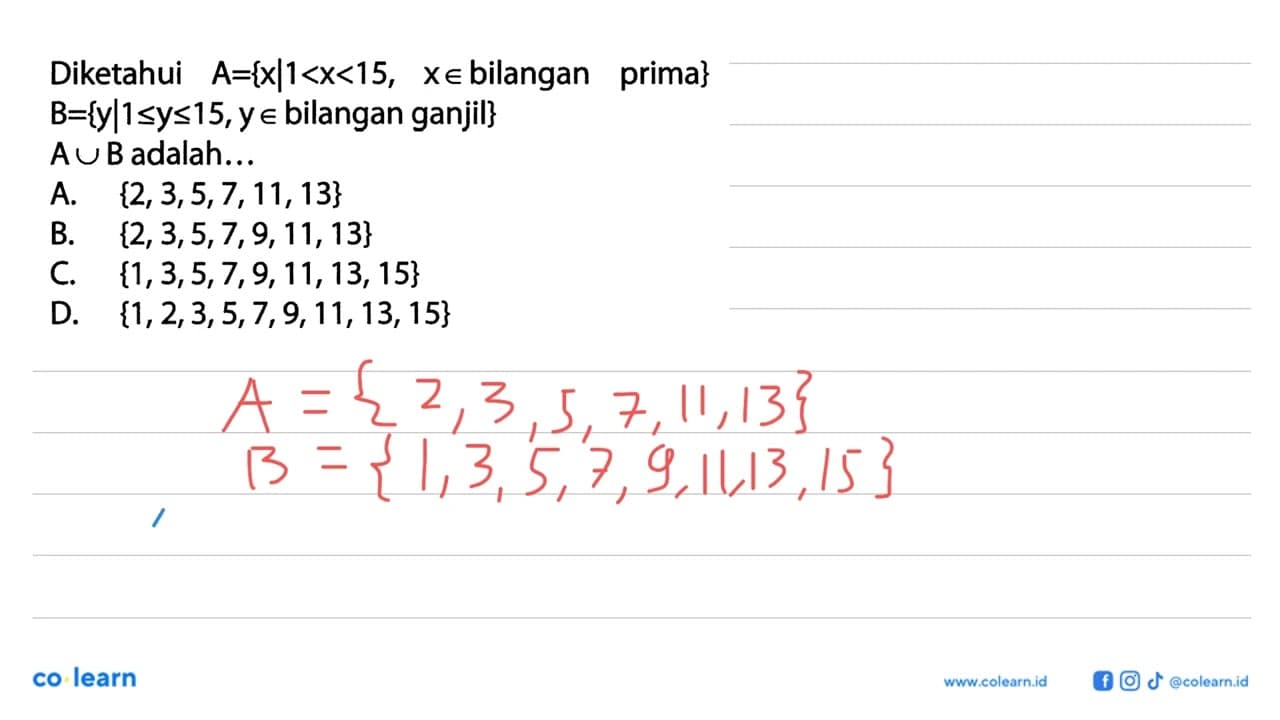 Diketahui A={x|1<x<15, x e bilangan prima} B={y|1<=y<=15, y