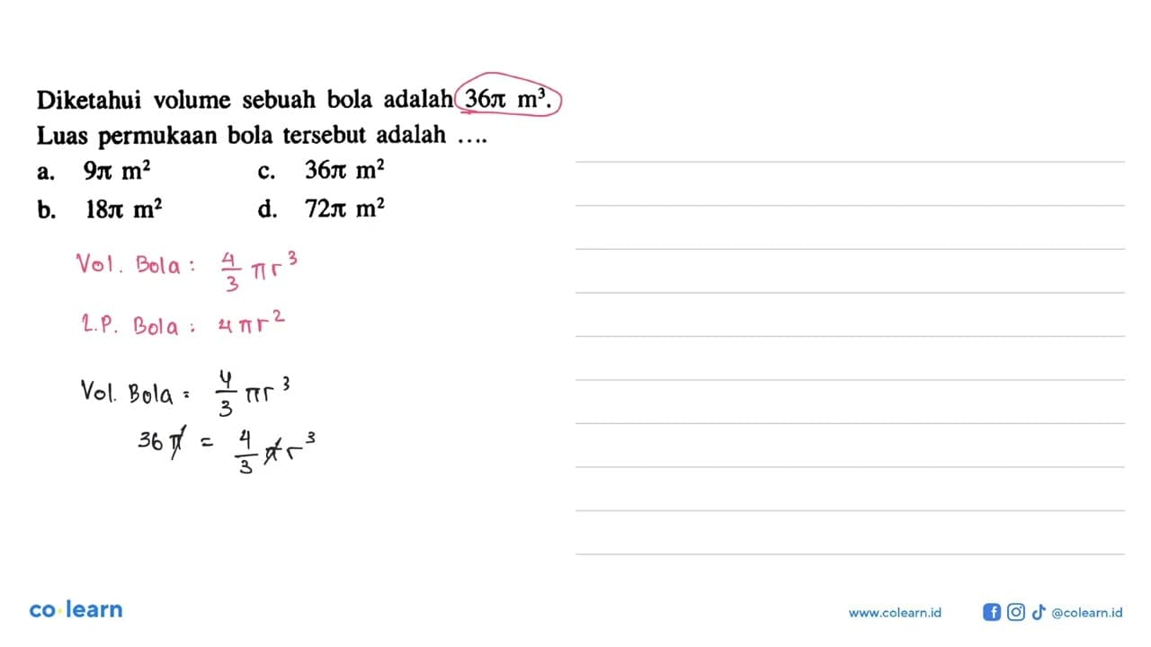 Diketahui volume sebuah bola adalah 36 pi m^3. Luas