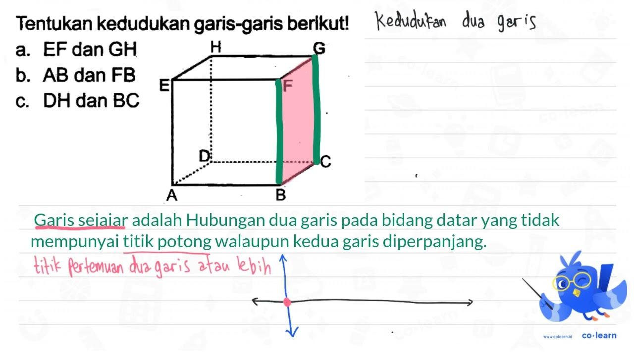 Tentukan kedudukan garis-garis berlkut! a. EF dan GH b. A B