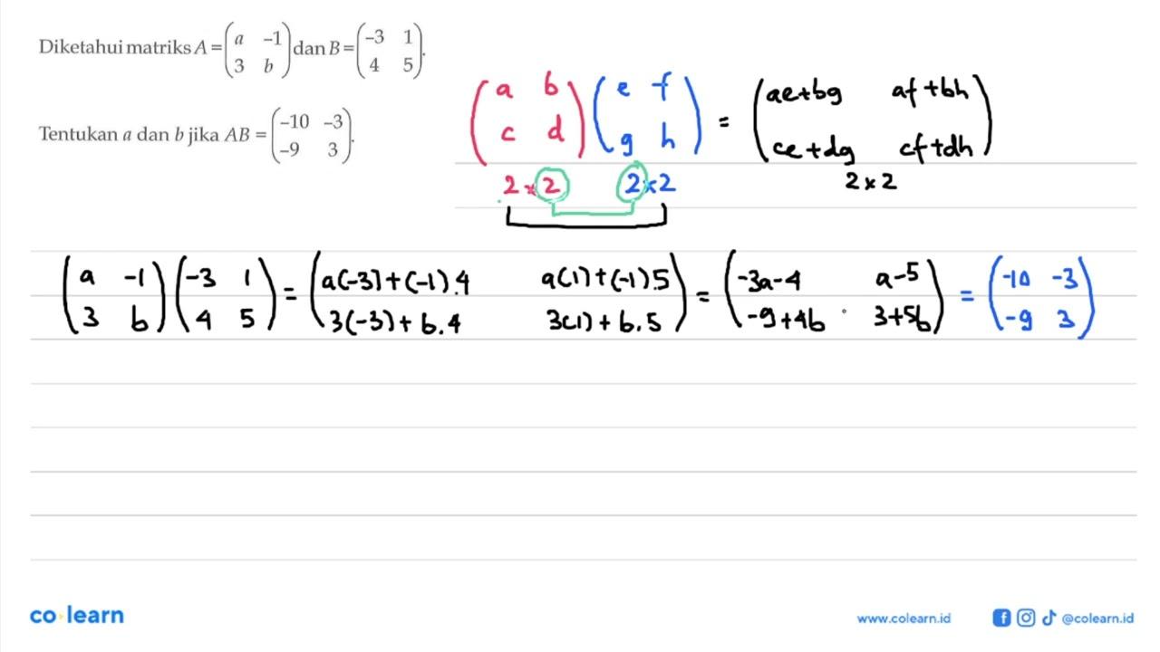 Diketahui matriks A=(a -1 3 b) dan B=(-3 1 4 5). Tentukan a