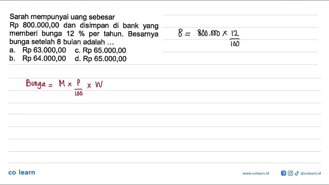 Sarah mempunyai uang sebesar Rp 800.000,00 dan disimpan di