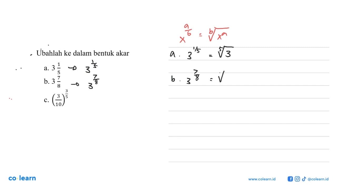 Ubahlah ke dalam bentuk akar a. 3 1/5 b. 3 7/8