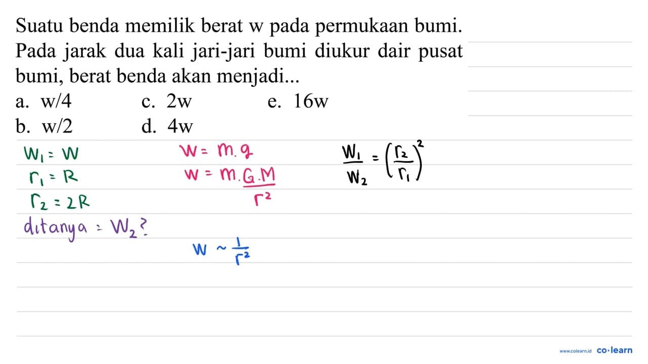 Suatu benda memilik berat w pada permukAn bumi. Pada jarak