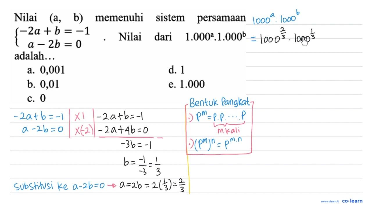 Nilai (a , b) memenuhi sistem persamaan -2 a+b =-1 a-2 b =0