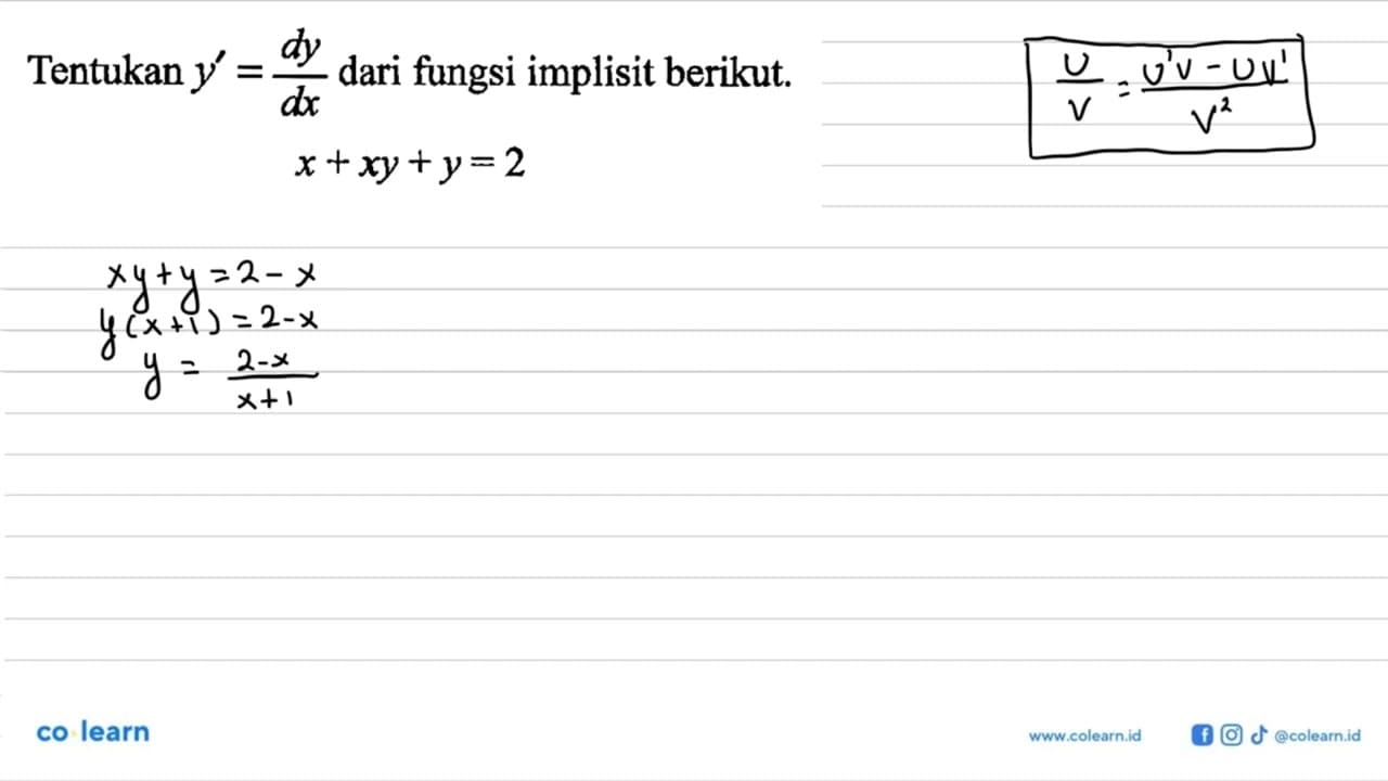 Tentukan y'=dy/dx dari fungsi implisit berikut. x+xy+y=2