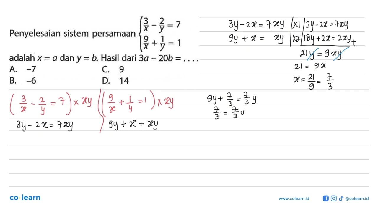 Penyelesaian sistem persamaan 3/x - 2/y = 7 9/x + 1/y = 1