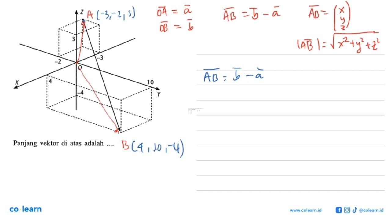 Z 3 -2 O -3 X 4 -4 10 yPanjang vektor di atas adalah ....