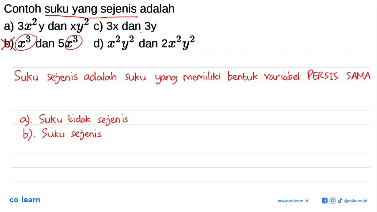 Contoh suku yang sejenis adalah a) 3x^2 y dan xy^2 c) 3x