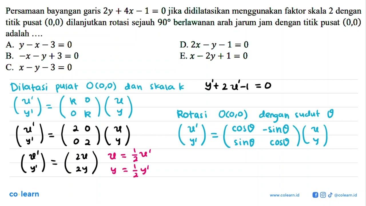 Persamaan bayangan garis 2y+4x-1=0 jika didilatasikan