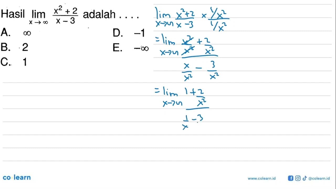 Hasil Iimit x mendekati tak hingga (x^2+2)/(x-3) adalah