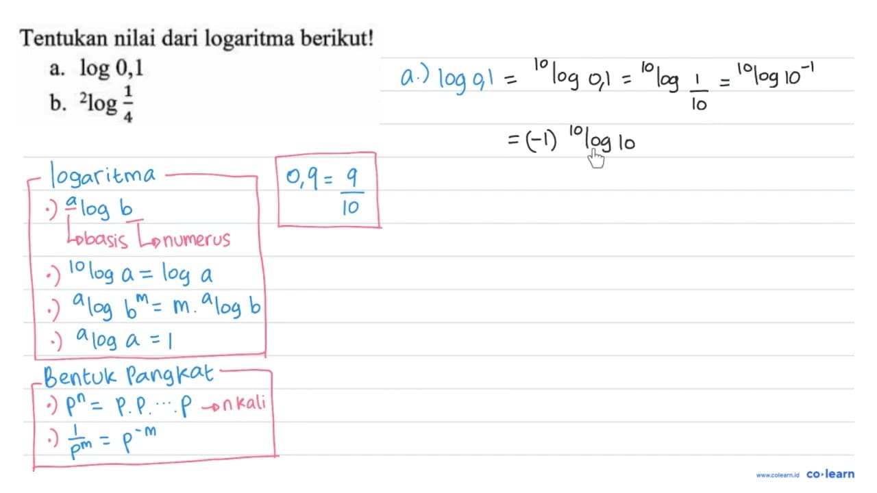 Tentukan nilai dari logaritma berikut! a. log 0,1 b. {