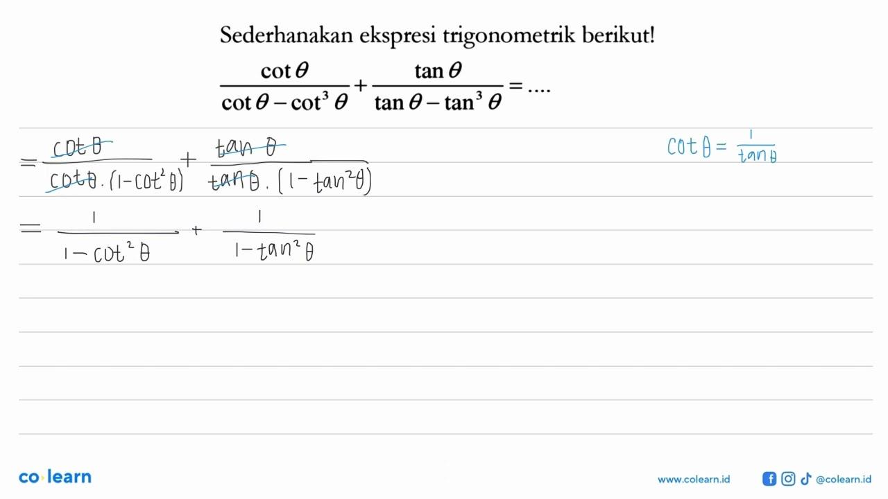 Sederhanakan ekspresi trigonometrik berikut! cot theta/(cot